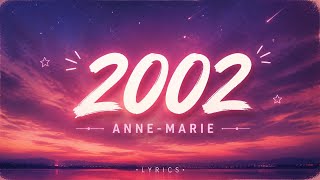 Anne-Marie - 2002 (Lyrics)