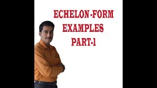 Echelon form examples 1 || 17MAT11 (PART-3) || CBCS MATHS SYLLABUS (PART-3) || 15MATDIP41(PART-3)