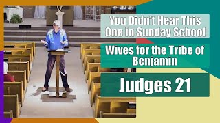 Wives for Tribe of Benjamin - You Didn't Hear This One in Sunday School - Judges 21