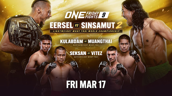 ONE Friday Fights 9: Eersel vs. Sinsamut II