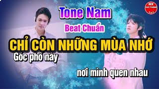 Chỉ Còn Những Mùa Nhớ Karaoke Tone Nam Beat Chuẩn - New Duy Thắng