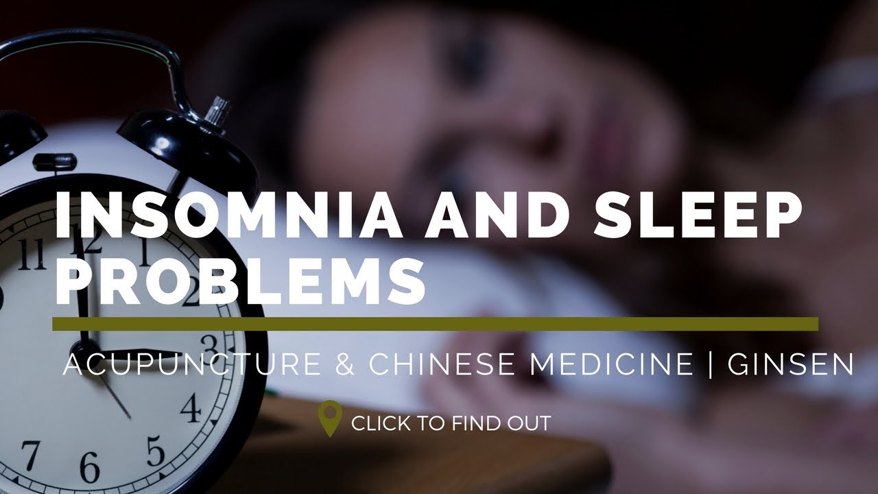 Insomnia and Sleep Problems Acupuncture & Chinese Medicine GinSen