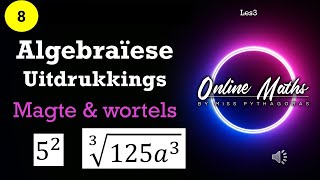 Algebra Graad8: L3 Magte en wortels in Algebraiese Uitdrukkings Algebra Graad8: L3 Magte en wortels in Algebraiese Uitdrukkings