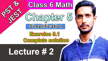 Simplification | Exercise 5.1| Class 6 Math | Chapter #5|  Lecture #2 | Sindh Textbook Board