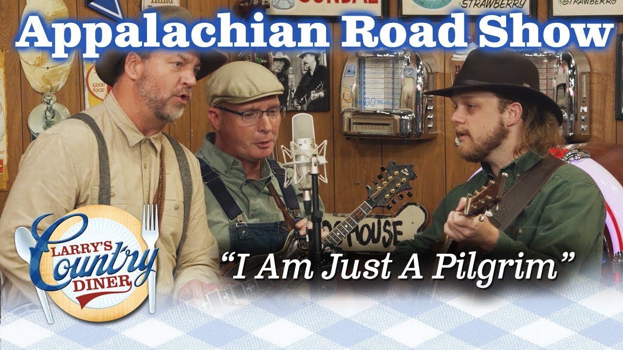 THE APPALACHIAN ROAD SHOW performs I AM JUST A PILGRIM on LARRY'S COUNTRY DINER!