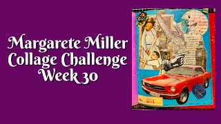#2026cwp30 Margarete Miller Collage Challenge Week 30