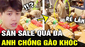 Lỡ tay SĂN SALE quá đà, chị vợ 