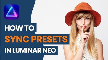 How to SYNCHRONIZE PRESETS in LUMINAR NEO