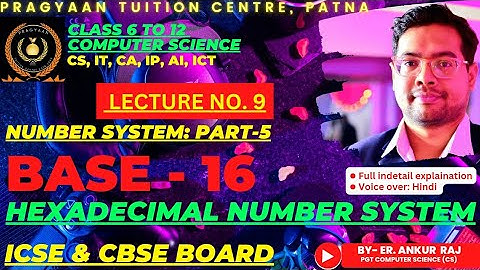 HEXADECIMAL NUMBER SYSTEM |CBSE-ICSE-CLASS 6-12- CS| Binary Arithmetic-DIGITAL ELECTRONIC HINDI|BPSC
