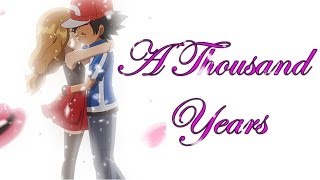 Satoshi \& Serena「A Thousand Years」Amourshipping【AMV】