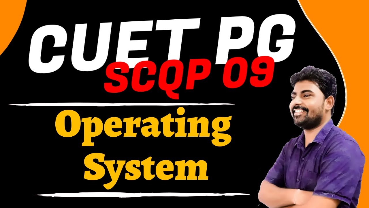 CUET PG SCQP 09 (Operating System Part 3) - Shivam Gupta Sir UGC NET ...