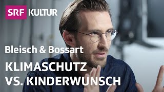 Klimawandel Dürfen Wir Noch Kinder Bekommen? Philosophie Bleisch Bossart Srf Kultur