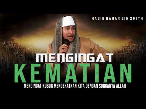 Mengingat Kubur Mendekatkanmu Kepada Sorga | Habib Bahar Bin Smith Mengingat Kubur Mendekatkanmu Kepada Sorga | Habib Bahar Bin Smith