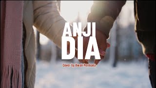 Anji - Dia (Cover by Ilwan Permana)