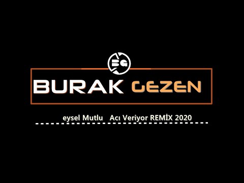 Veysel Mutlu   Acı Veriyor burak gezen 2020 edition extendet bomba remix