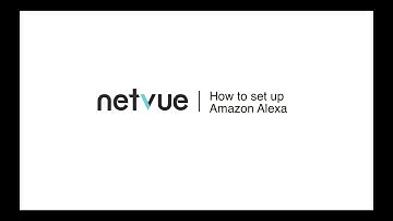 How to Connect Netvue Device to Amazon Alexa