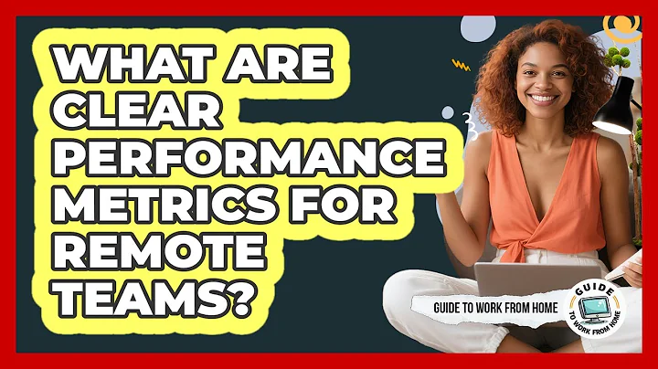 What Are Clear Performance Metrics For Remote Teams?