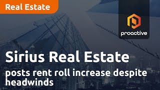 Sirius Real Estate posts rent roll increase despite headwinds