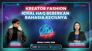 🔴Kreator Fashion Ichal Haq Beberkan Rahasia Kecil, Beri Tips agar Tak Lakukan Kesalahan soal Styling