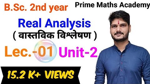 B.Sc 2nd year Real Analysis | Lec-01 | unit-2 | rajasthan university praveen sir Prime maths academy