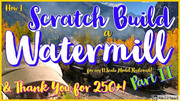 Scratch Build a Watermill Sawmill on my N Scale Model Railroad Layout  - D&RGW Iron Horse Route