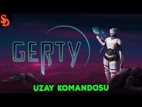 Gerty | İlk Bakış | İnceleme | Uzay Komandosu | #gerty