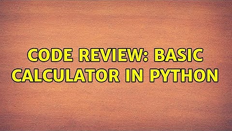 Code Review: Basic calculator in Python (2 Solutions!!)