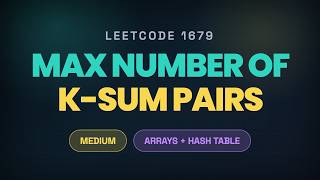 LeetCode 1679 - Max Number of K-Sum Pairs | HashMap Solution Explained | LeetCode 75