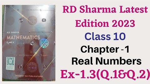 Exercise 1.3(Q.1& Q.2) || Chapter 1 || Real Numbers || Class 10 || RD Sharma Latest Edition 2023