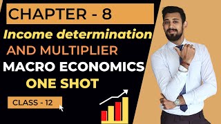 Income determination and Multiplier | One shot | Chapter 8 | AD-AS | Class 12