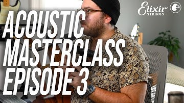 Acoustic Masterclass Episode 3 feat. Tom Anello: Presented by Elixir Strings