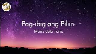 Pag-ibig ang Piliin (lyric video) Moira Dela Torre