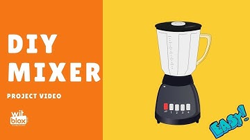 How to build a DIY Mixer || WitBlox School Project