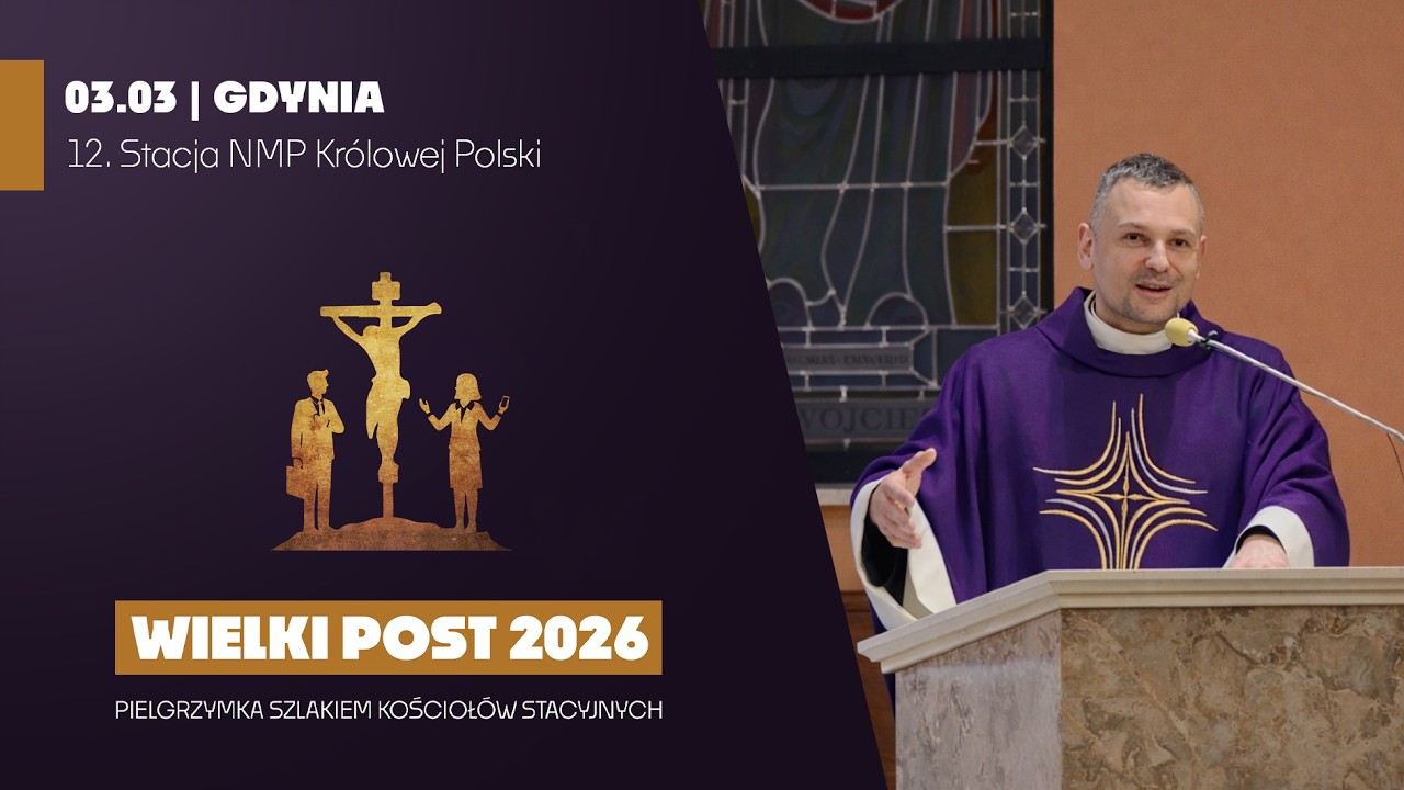 12. Stacja NMP Królowej Polski, Gdynia | Homilia ks. Marcina Bukowskiego