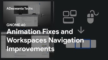 [GNOME 40] Animation Fixes and Workspaces Navigation Improvements
