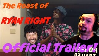 The Roast Of Ryan Right Official Trailer
