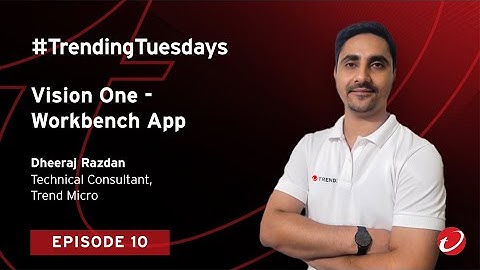 #TrendingTuesdays S2 EO10:  Vision One - Workbench App