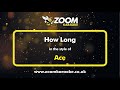 Ace How Long Karaoke Version From Zoom Karaoke Ace How Long Karaoke Version From Zoom Karaoke