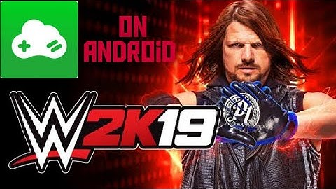 WWE2K19 |GLOUD GAMES *ON ANDROID*