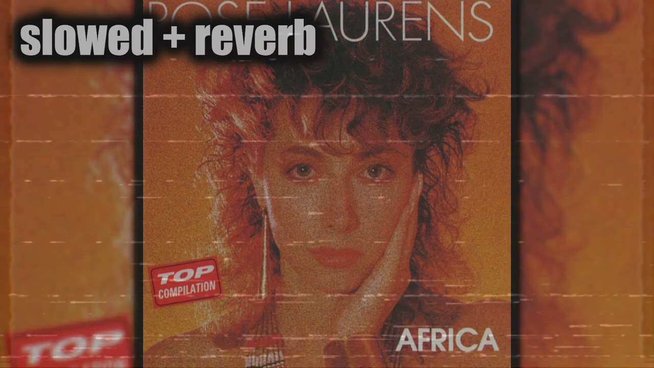 Rose Laurens - Africa (slowed + reverb)