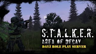 🔴 ☢ STALKER: Area of Decay ☢ RP DayZ (s4e9) ► DayZ Standalone 1.08