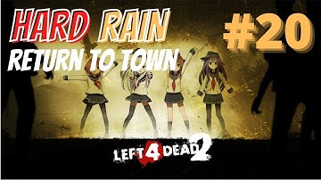 Left 4 Dead 2 #20 - Hard Rain | Return To Town (WALKTHROUGH GAMEPLAY)