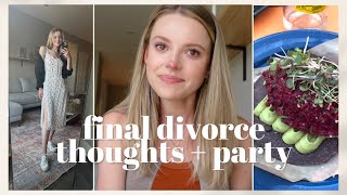 VLOG: Thoughts on the Divorce Being FINAL, Some Emotional Moments, A Party to Celebrate + Time w Fam