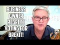 Brexiteer Lies - Businessman Regrets Voting For Brexit Now Suffering Consequences!