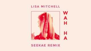 Video thumbnail of "Lisa Mitchell - Wah Ha (Seekae Remix) Official Audio"