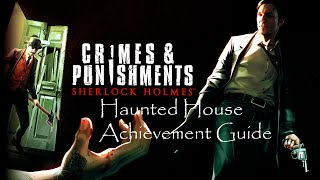Sherlock Holmes: Crimes and Punishments - "Haunted House" achievement guide screenshot 4