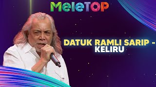 Datuk Ramli Sarip - Keliru | MeleTOP | Zizan & Hawa