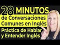 28 Minutos de Conversaciones Comunes en Inglés - Práctica de Hablar y Entender Inglés