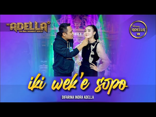 IKI WEKE SOPO - Yeni Inka adella ft Fendik adella - OM ADELLA class=