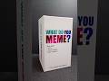 Unboxing the What Do You Meme Card Game